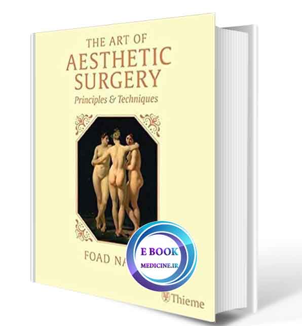 دانلود کتاب The Art of Aesthetic Surgery,FOAD NAHAI Principles and Techniques 2021 ( ORIGINAL PDF) 